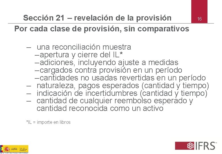 Sección 21 – revelación de la provisión Por cada clase de provisión, sin comparativos