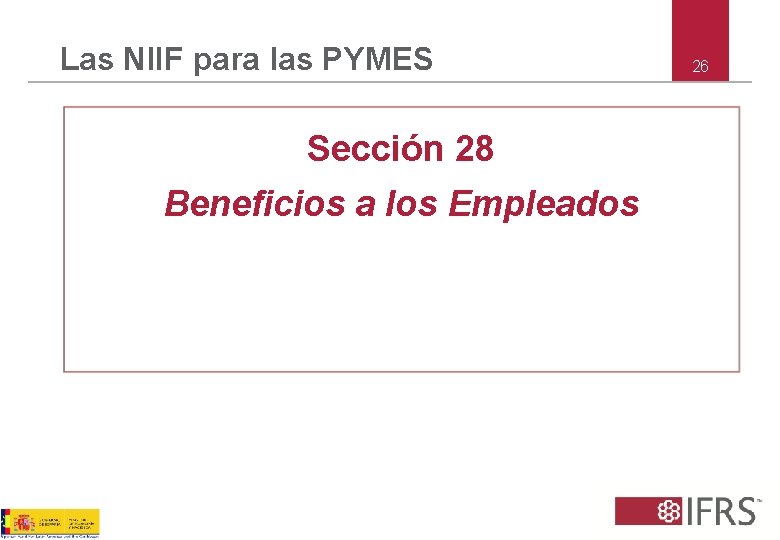 Las NIIF para las PYMES Sección 28 Beneficios a los Empleados 26 
