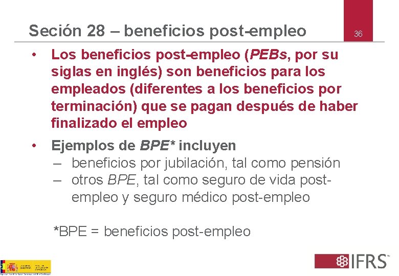 Seción 28 – beneficios post-empleo 36 • Los beneficios post-empleo (PEBs, por su siglas