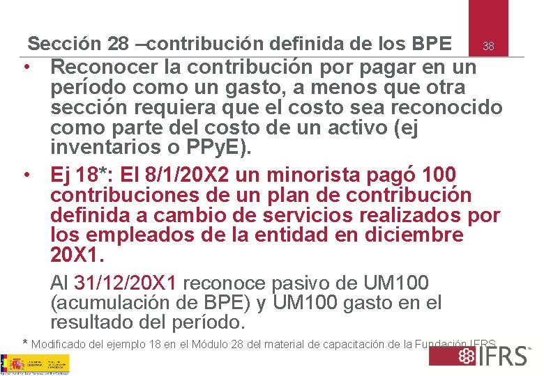 Sección 28 –contribución definida de los BPE 38 • Reconocer la contribución por pagar