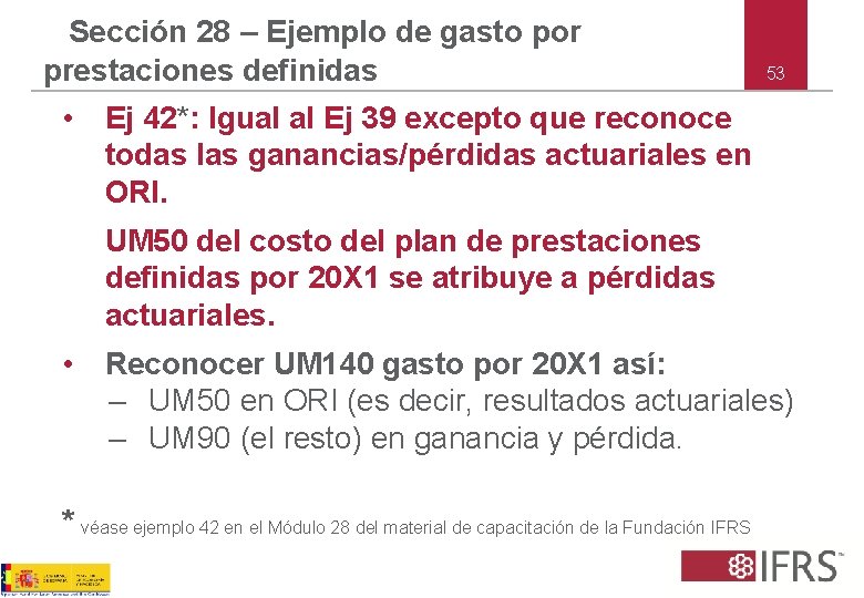 Sección 28 – Ejemplo de gasto por prestaciones definidas • 53 Ej 42*: Igual