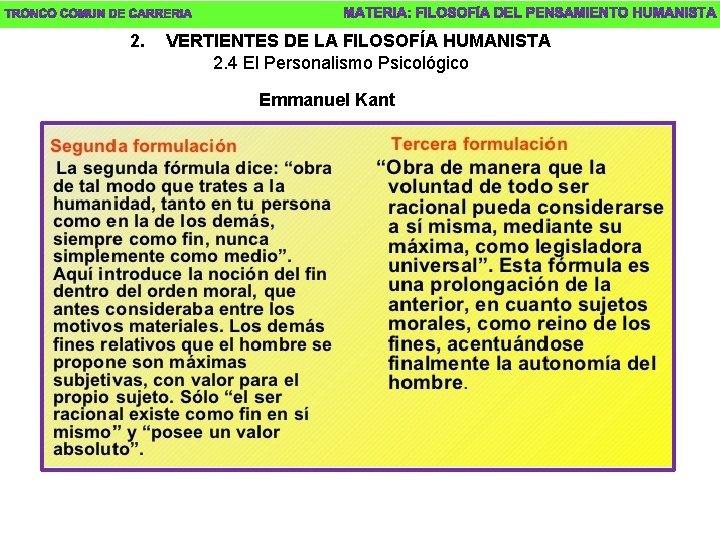 2. VERTIENTES DE LA FILOSOFÍA HUMANISTA 2. 4 El Personalismo Psicológico Emmanuel Kant 