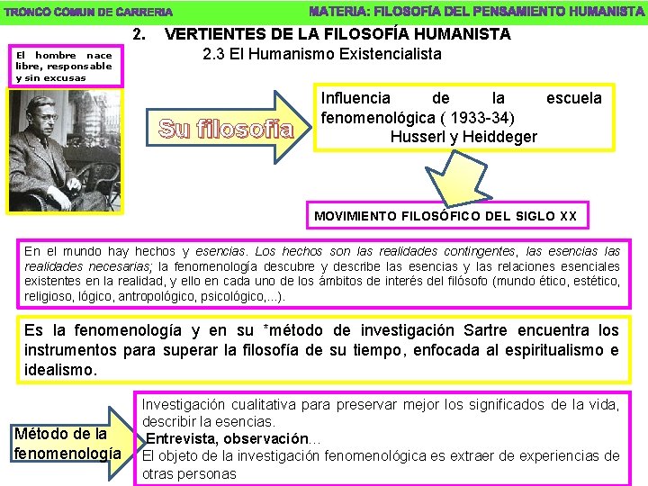 2. El hombre nace libre, responsable y sin excusas VERTIENTES DE LA FILOSOFÍA HUMANISTA