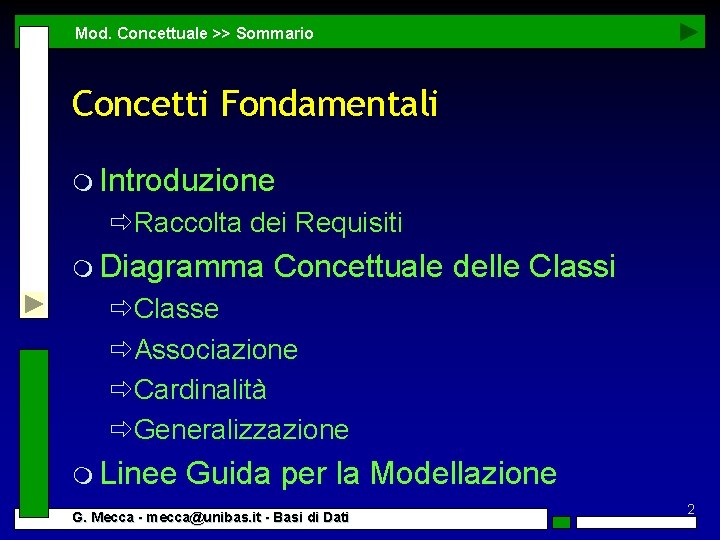 Mod. Concettuale >> Sommario Concetti Fondamentali m Introduzione ðRaccolta dei Requisiti m Diagramma Concettuale