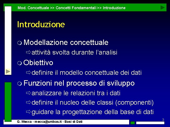 Mod. Concettuale >> Concetti Fondamentali >> Introduzione m Modellazione concettuale ðattività svolta durante l’analisi