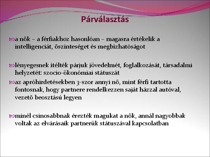 Párválasztás a nők – a férfiakhoz hasonlóan – magasra értékelik a intelligenciát, őszinteséget és