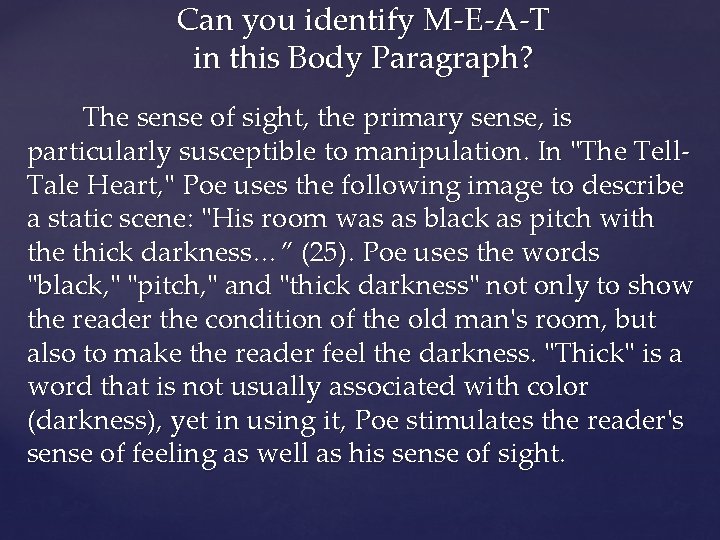 Can you identify M-E-A-T in this Body Paragraph? The sense of sight, the primary