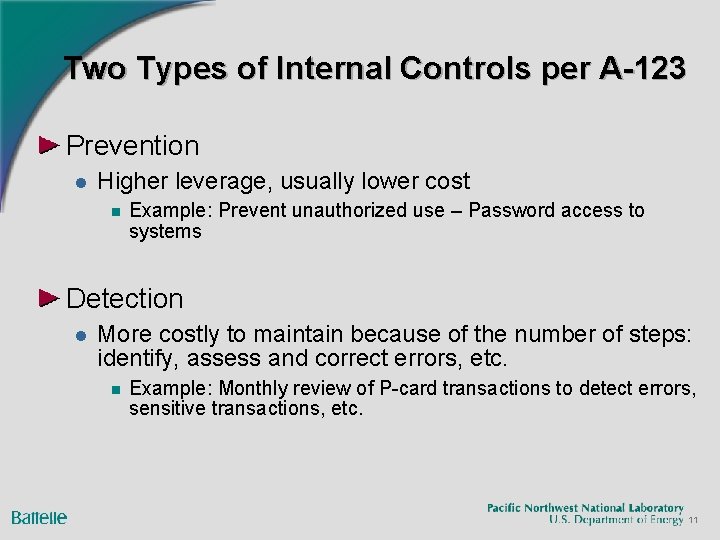 Two Types of Internal Controls per A-123 Prevention l Higher leverage, usually lower cost