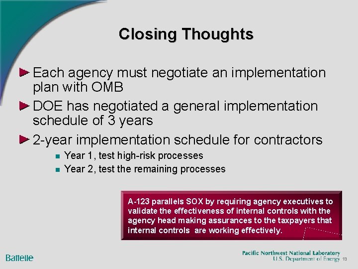 Closing Thoughts Each agency must negotiate an implementation plan with OMB DOE has negotiated