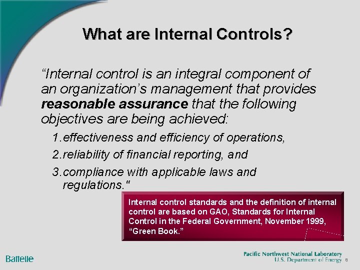 What are Internal Controls? “Internal control is an integral component of an organization’s management
