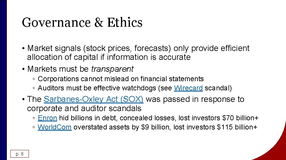 Governance & Ethics • Market signals (stock prices, forecasts) only provide efficient allocation of