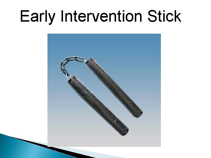 Early Intervention Protocol Objectives Understand why early intervention