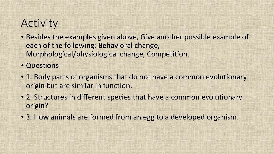 Activity • Besides the examples given above, Give another possible example of each of