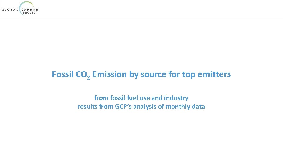 Fossil CO 2 Emission by source for top emitters from fossil fuel use and