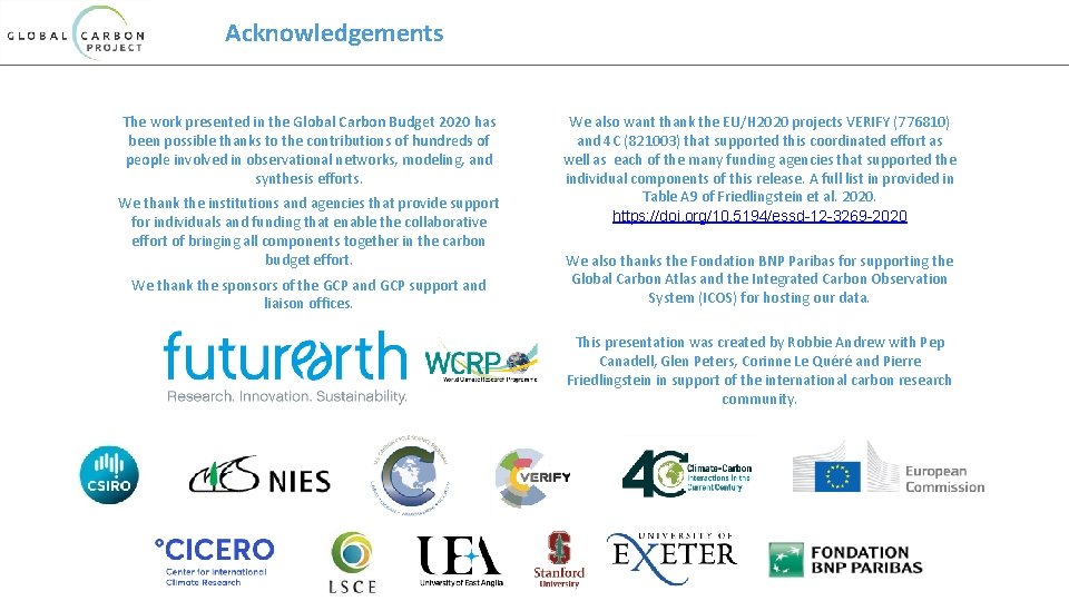 Acknowledgements The work presented in the Global Carbon Budget 2020 has been possible thanks