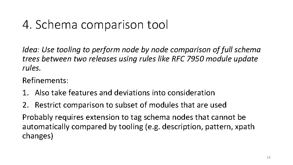 4. Schema comparison tool Idea: Use tooling to perform node by node comparison of