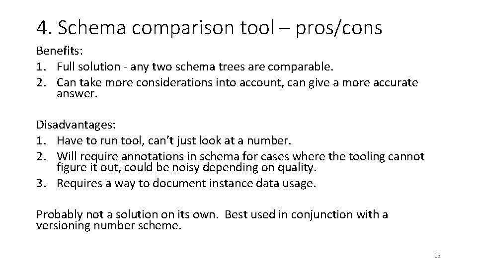 4. Schema comparison tool – pros/cons Benefits: 1. Full solution - any two schema