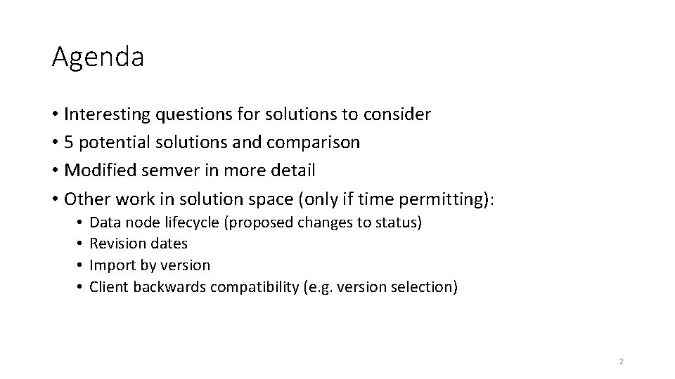 Agenda • Interesting questions for solutions to consider • 5 potential solutions and comparison
