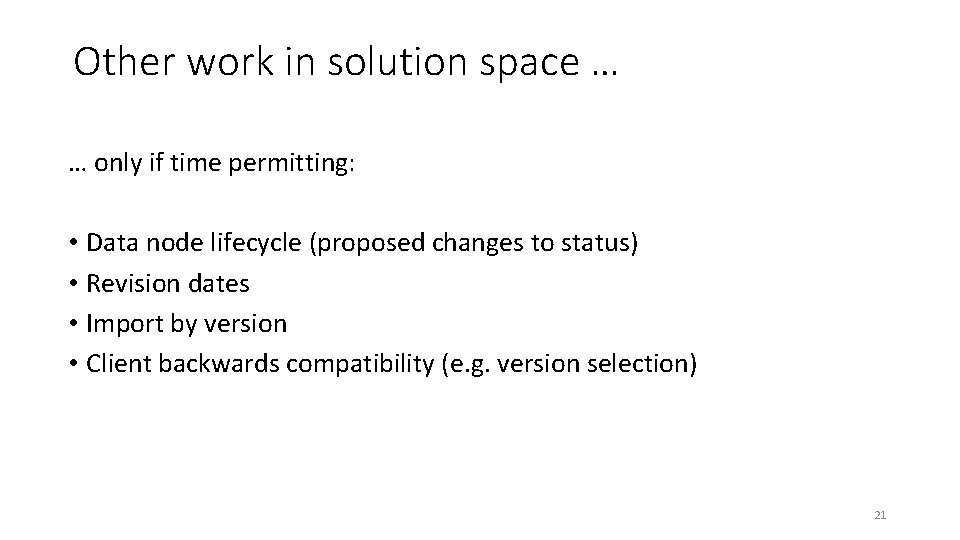 Other work in solution space … … only if time permitting: • Data node