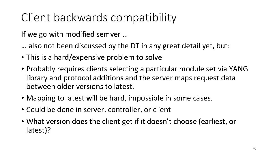 Client backwards compatibility If we go with modified semver … … also not been