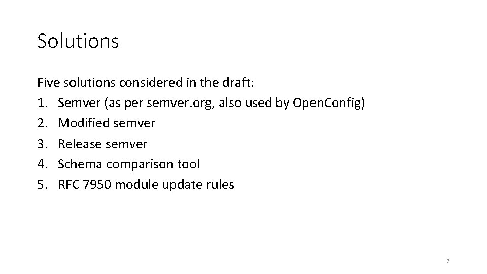 Solutions Five solutions considered in the draft: 1. Semver (as per semver. org, also