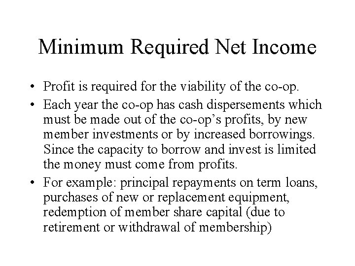 Minimum Required Net Income • Profit is required for the viability of the co-op.