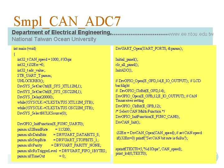 Smpl_CAN_ADC 7 Department of Electrical Engineering, National Taiwan Ocean University int main (void) {