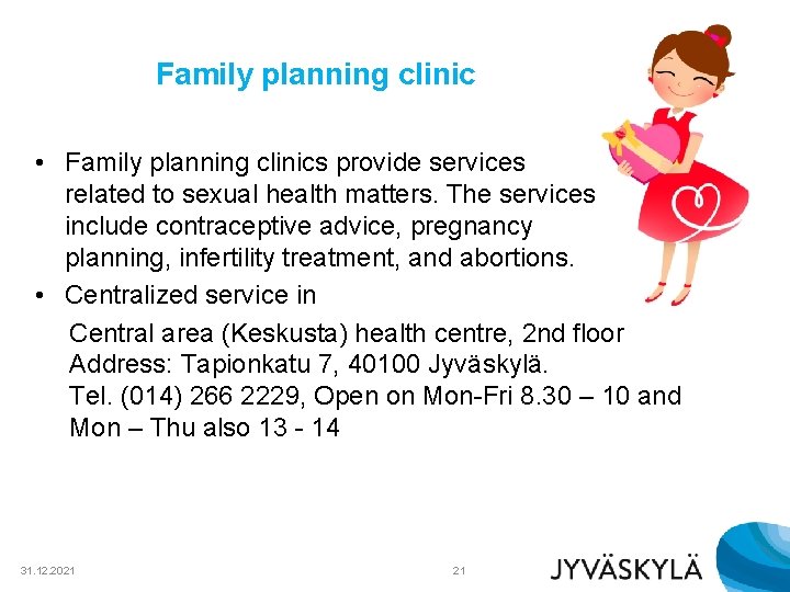 Family planning clinic • Family planning clinics provide services related to sexual health matters. Family planning clinic • Family planning clinics provide services related to sexual health matters.