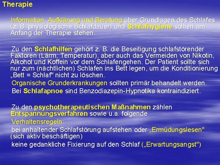 Therapie Information, Aufklärung und Beratung über Grundlagen des Schlafes (z. B. physiologische Schlafdauer) und