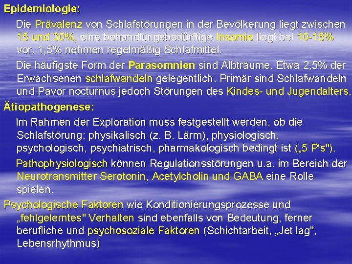 Epidemiologie: Die Prävalenz von Schlafstörungen in der Bevölkerung liegt zwischen 15 und 30%, eine