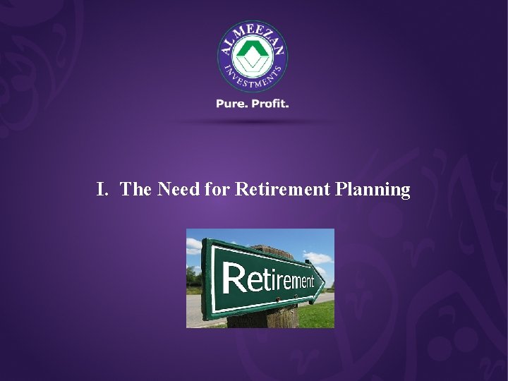 I. The Need for Retirement Planning 