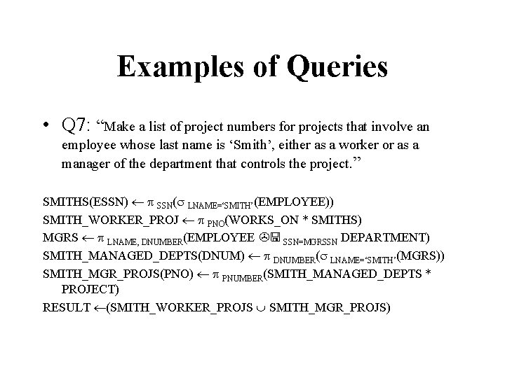 Examples of Queries • Q 7: “Make a list of project numbers for projects