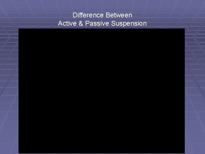 Difference Between Active & Passive Suspension 