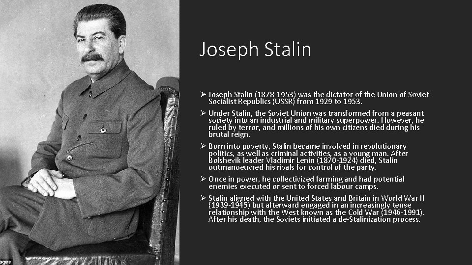 Joseph Stalin Ø Joseph Stalin (1878 -1953) was the dictator of the Union of