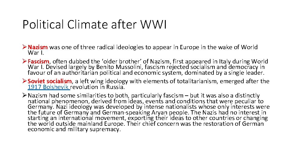 Political Climate after WWI ØNazism was one of three radical ideologies to appear in