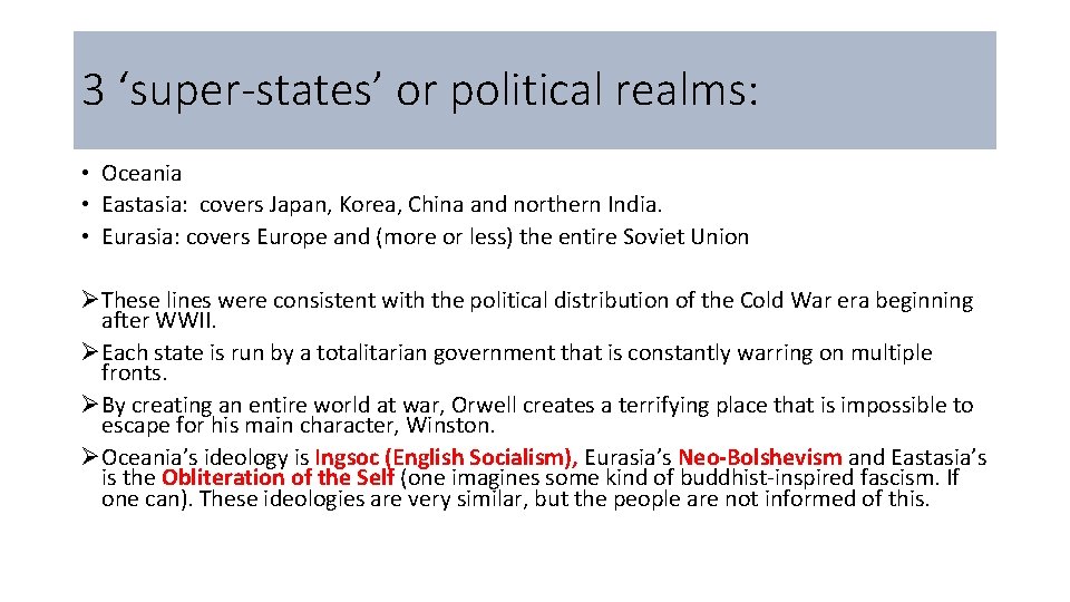 3 ‘super-states’ or political realms: • Oceania • Eastasia: covers Japan, Korea, China and