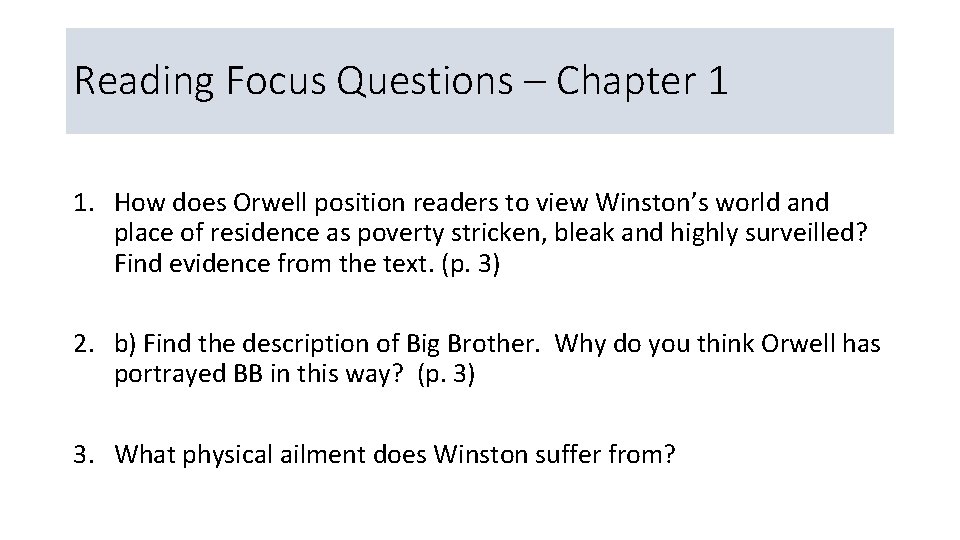 Reading Focus Questions – Chapter 1 1. How does Orwell position readers to view