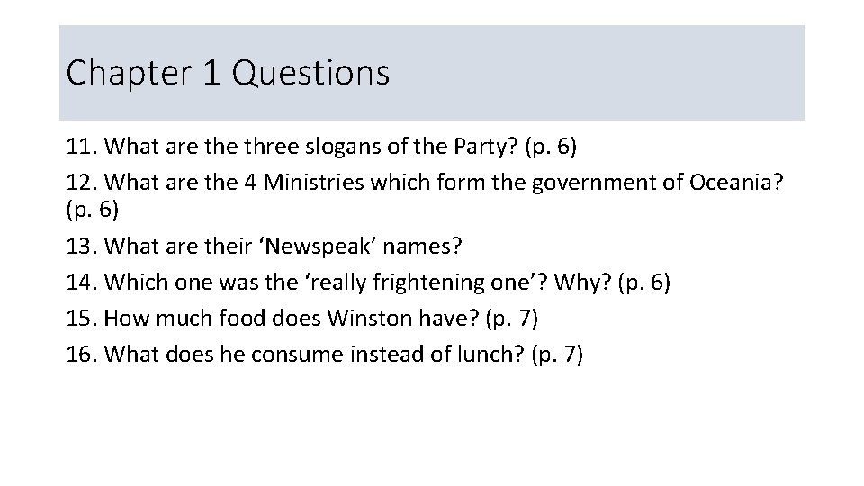 Chapter 1 Questions 11. What are three slogans of the Party? (p. 6) 12.