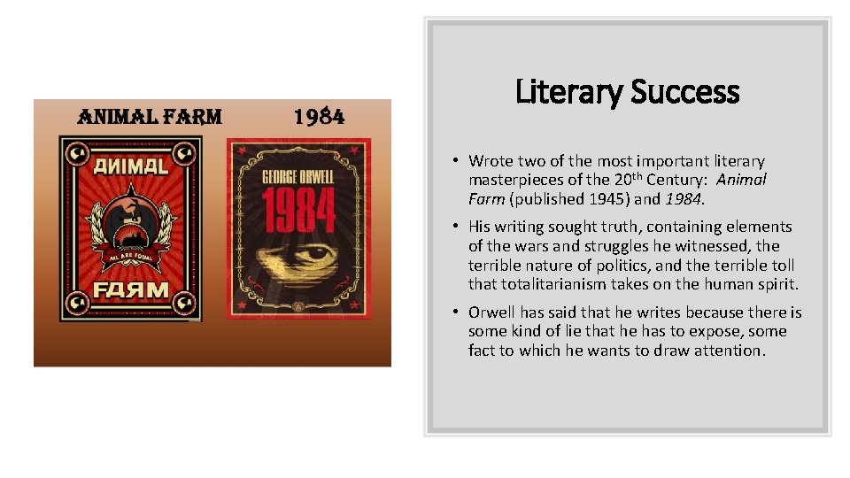 Literary Success • Wrote two of the most important literary masterpieces of the 20