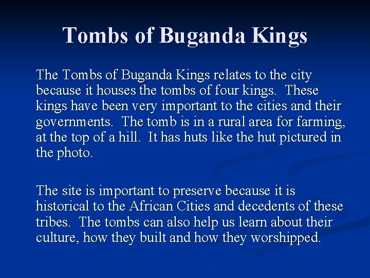 Tombs of Buganda Kings The Tombs of Buganda Kings relates to the city because