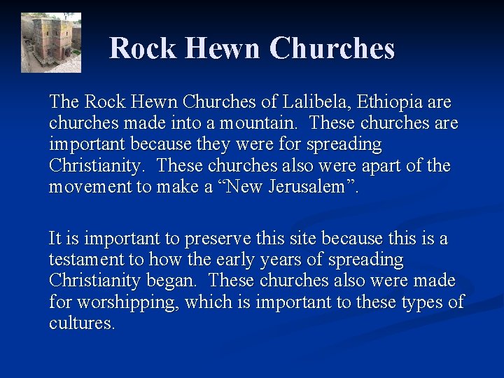 Rock Hewn Churches The Rock Hewn Churches of Lalibela, Ethiopia are churches made into
