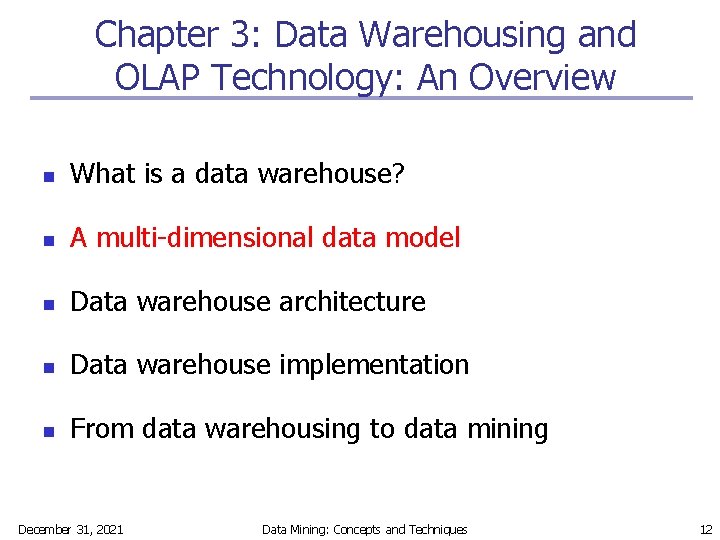 Chapter 3: Data Warehousing and OLAP Technology: An Overview n What is a data