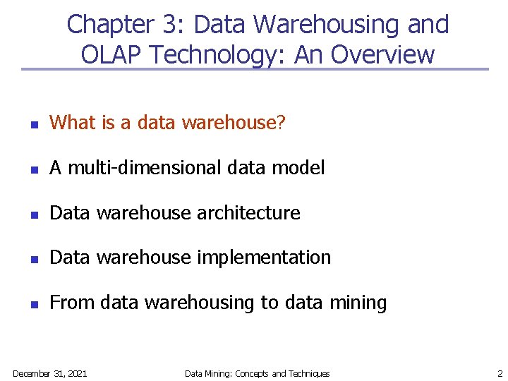 Chapter 3: Data Warehousing and OLAP Technology: An Overview n What is a data