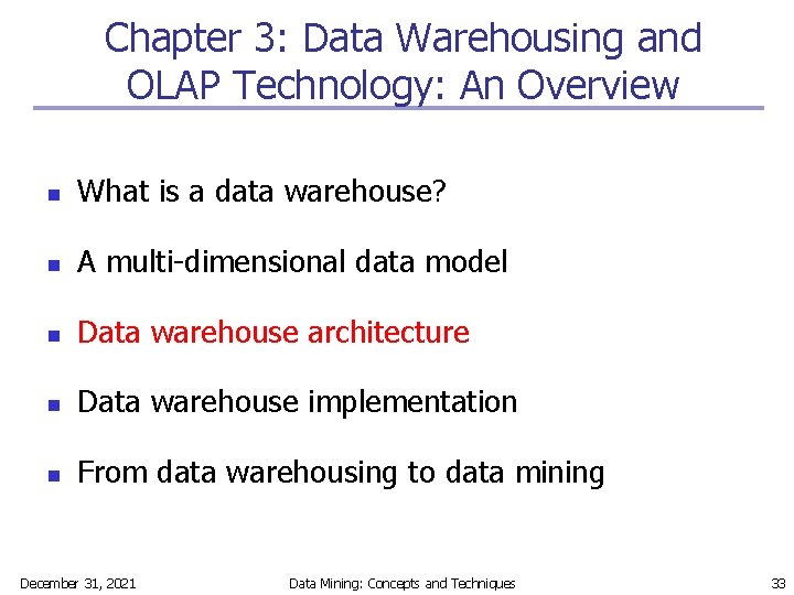 Chapter 3: Data Warehousing and OLAP Technology: An Overview n What is a data