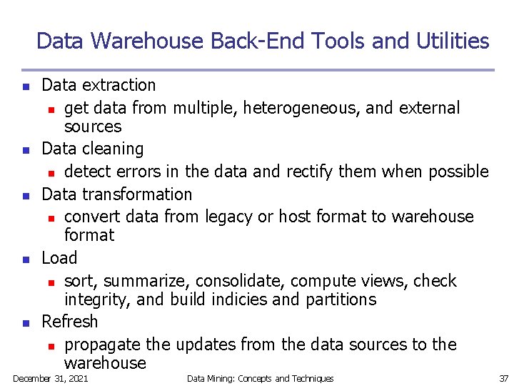 Data Warehouse Back-End Tools and Utilities n n n Data extraction n get data