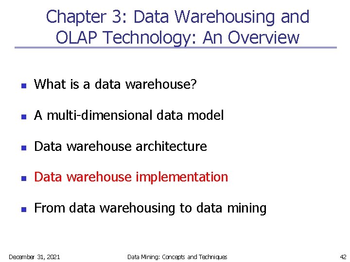 Chapter 3: Data Warehousing and OLAP Technology: An Overview n What is a data