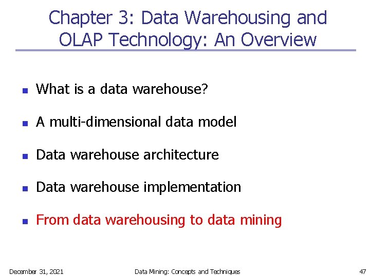 Chapter 3: Data Warehousing and OLAP Technology: An Overview n What is a data