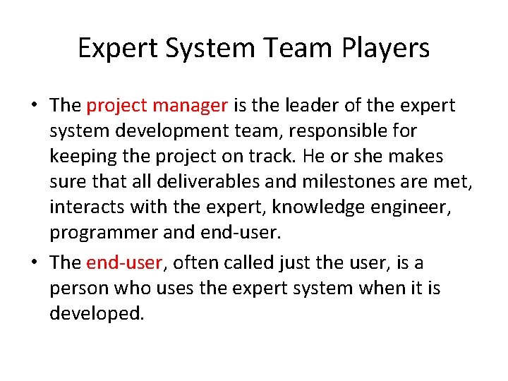 Expert System Team Players • The project manager is the leader of the expert