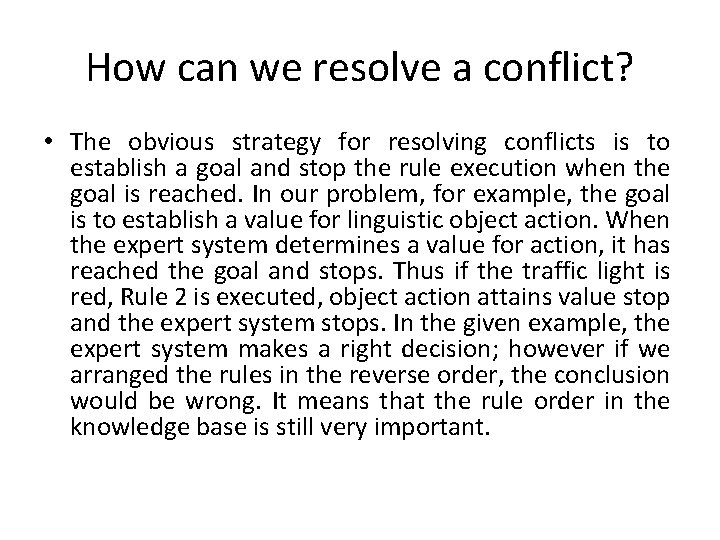 How can we resolve a conflict? • The obvious strategy for resolving conflicts is