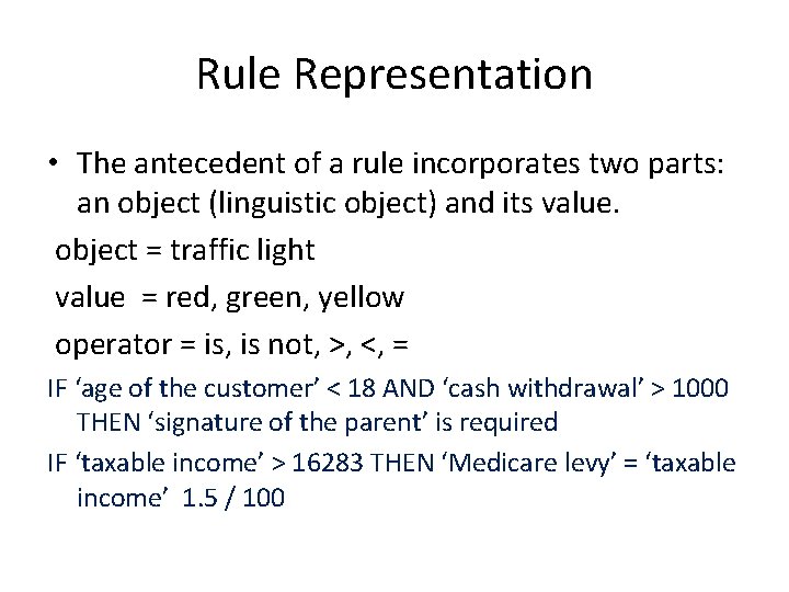 Rule Representation • The antecedent of a rule incorporates two parts: an object (linguistic